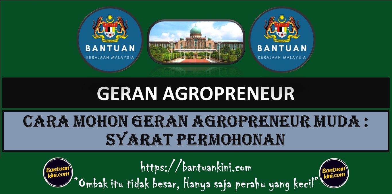 CARA MOHON GERAN AGROPRENEUR MUDA : SYARAT PERMOHONAN