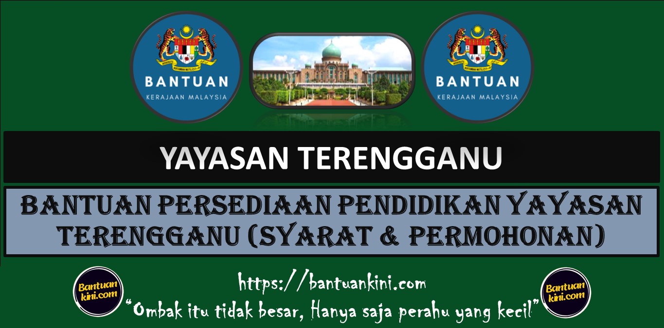 BANTUAN PERSEDIAAN PENDIDIKAN YAYASAN TERENGGANU (SYARAT & PERMOHONAN)