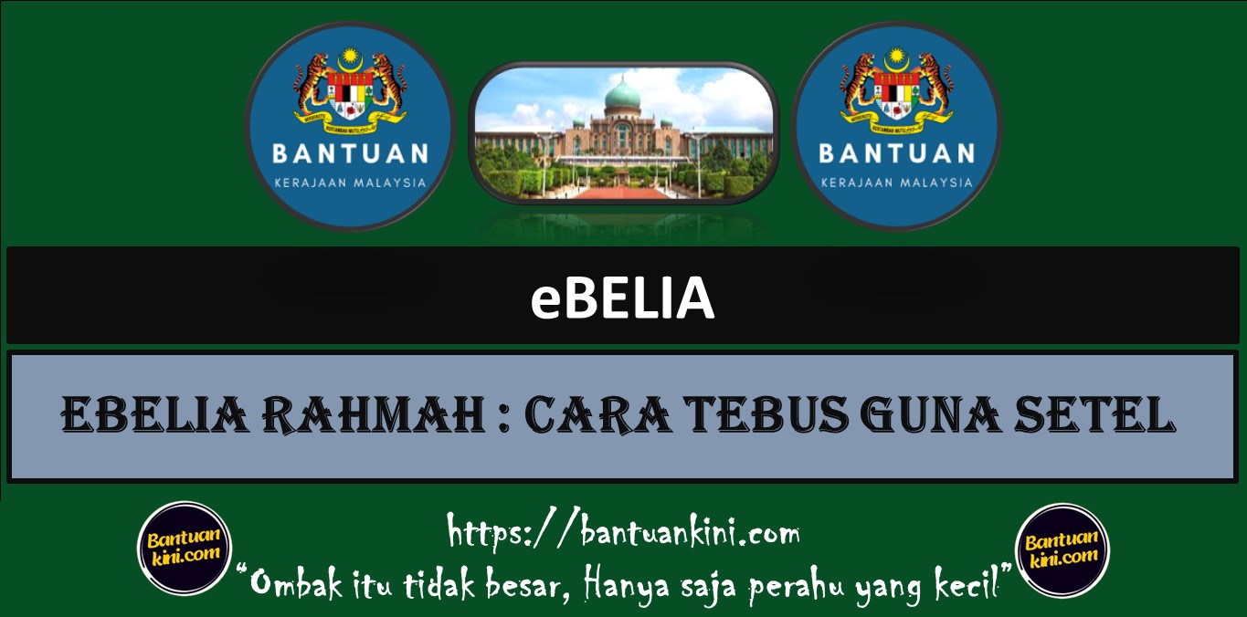 eBELIA RAHMAH : CARA TEBUS GUNA SETEL 