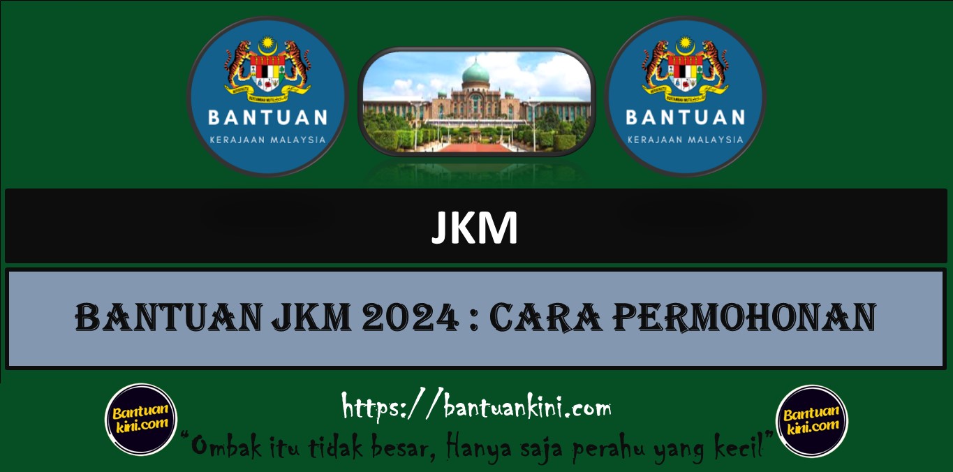 BANTUAN JKM 2024 : CARA PERMOHONAN