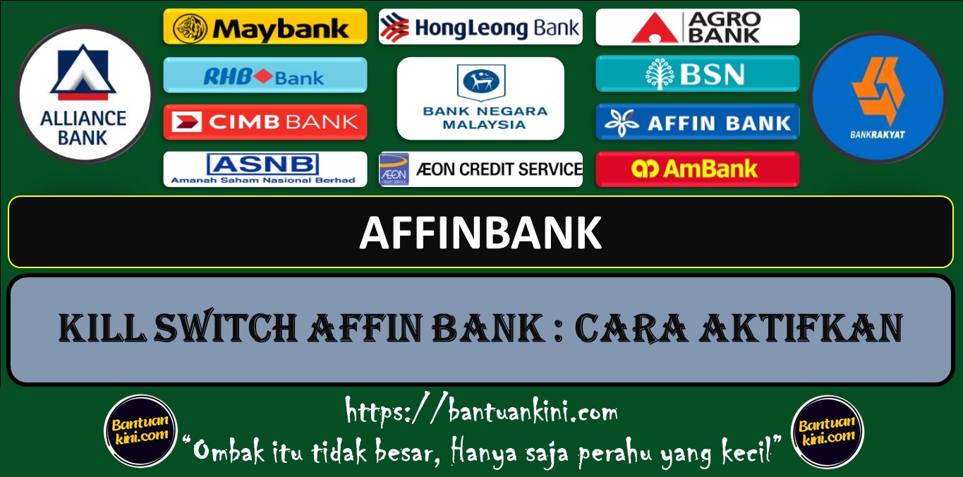 KILL SWITCH AFFIN BANK : CARA AKTIFKAN