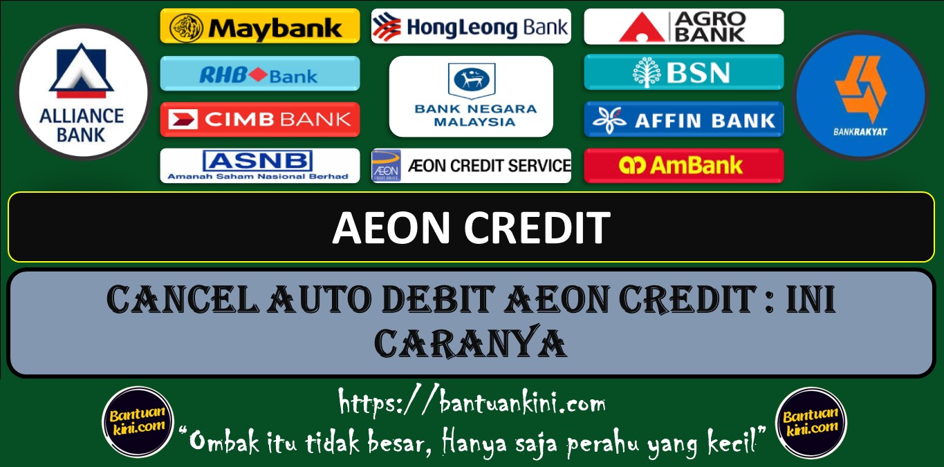 CANCEL AUTO DEBIT AEON CREDIT : INI CARANYA