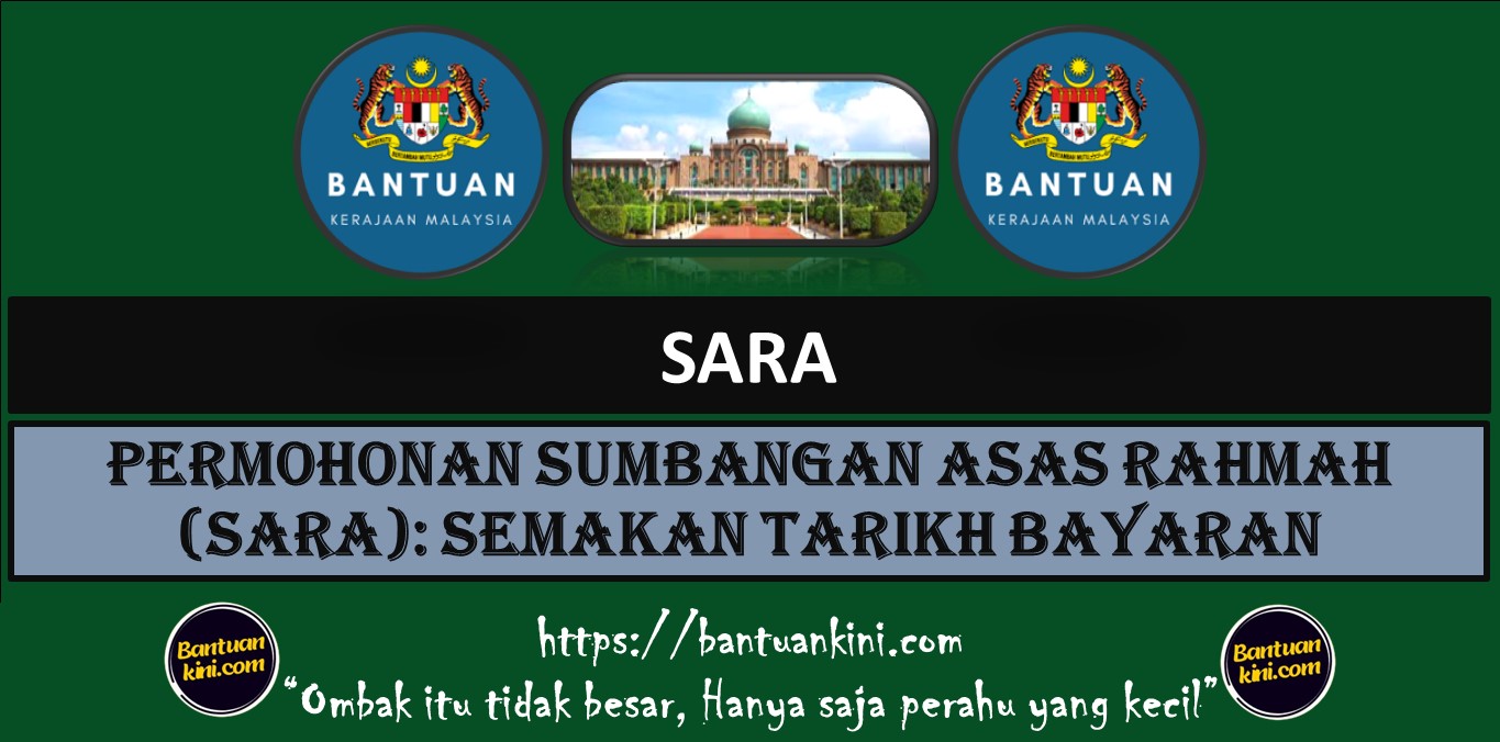 PERMOHONAN SUMBANGAN ASAS RAHMAH (SARA): SEMAKAN TARIKH BAYARAN