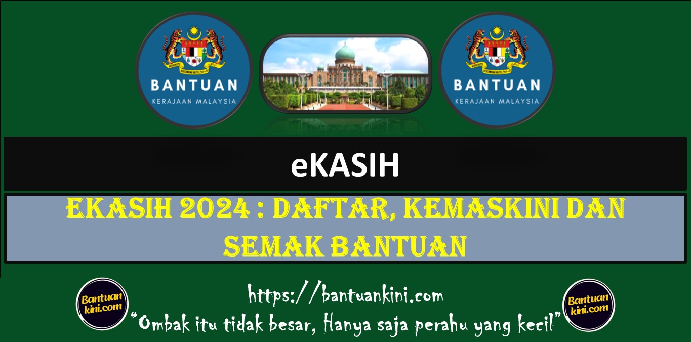 eKASIH 2024 : DAFTAR, KEMASKINI DAN SEMAK BANTUAN