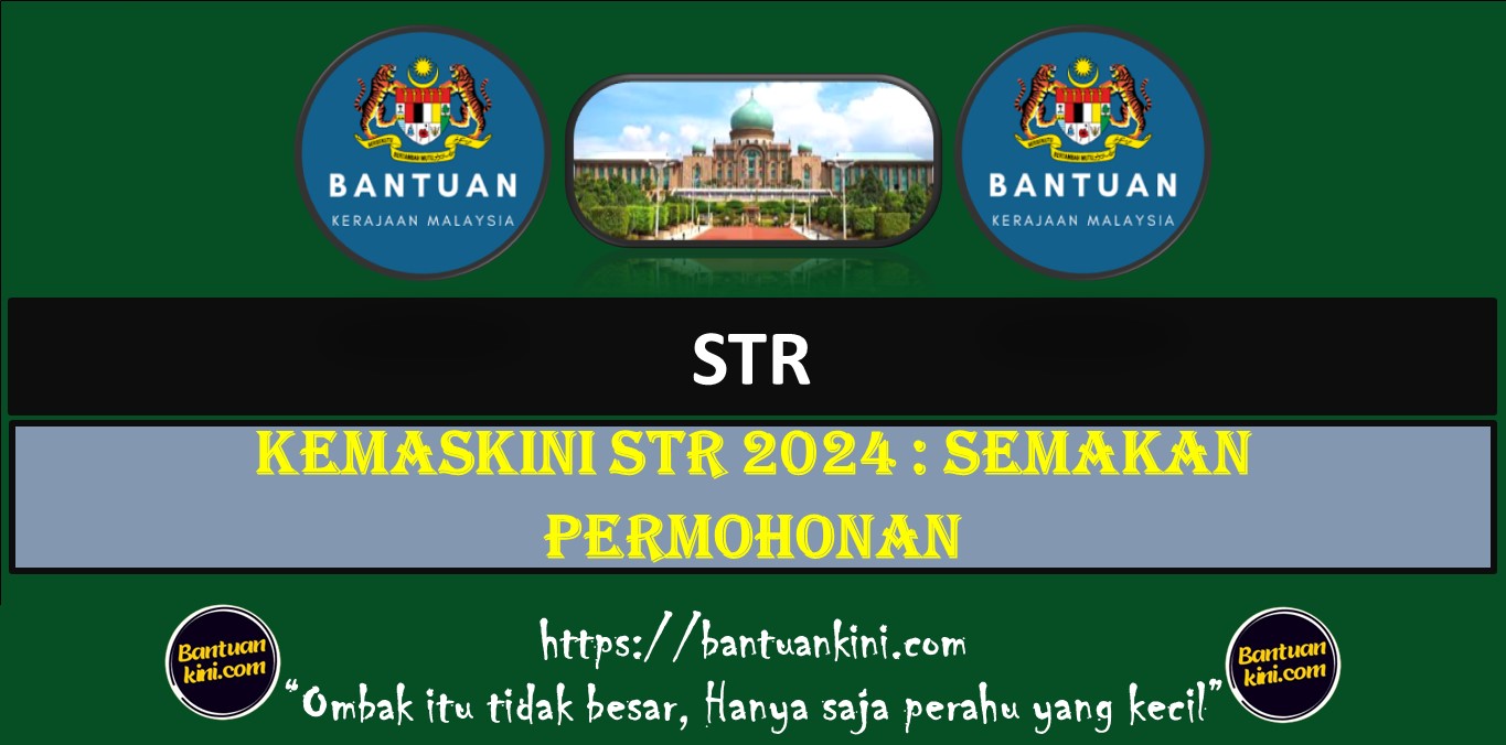 KEMASKINI STR 2024 : SEMAKAN PERMOHONAN